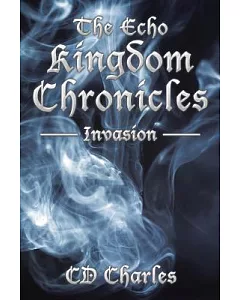 The Echo Kingdom Chronicles: Invasion