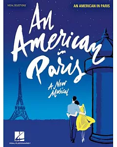 An American in Paris: A New Musical: Vocal Selections