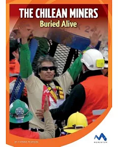 The Chilean Miners: Buried Alive