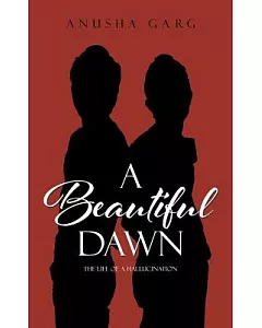 A Beautiful Dawn: The Life of a Hallucination