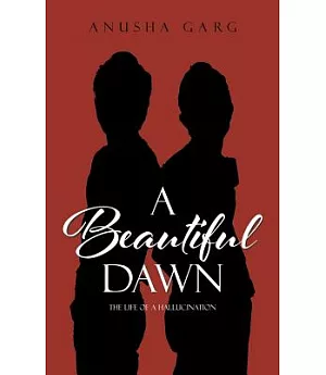 A Beautiful Dawn: The Life of a Hallucination