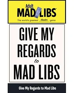 Give My Regards to Mad Libs