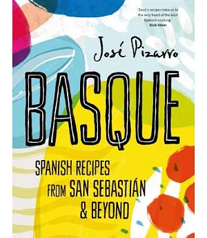 Basque: Spanish Recipes from San Sebastian & Beyond