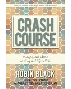 Crash Course: Essays from Where Writing and Life Collide