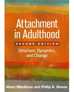 Attachment in Adulthood: Structure, Dynamics, and Change