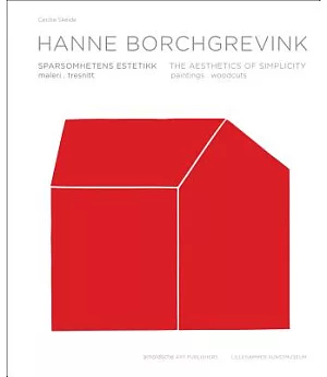 Hanne Borchgrevink: The Aesthetics of Simplicity: Paintings/ Woodcuts