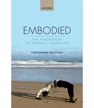 Embodied: The psychology of physical sensation