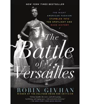 The Battle of Versailles: The Night American Fashion Stumbled into the Spotlight and Made History