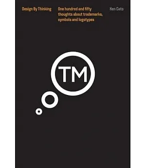 Thinking Trademarks, Symbols and Logotypes: Design by Thinking