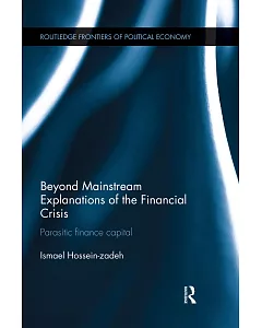Beyond Mainstream Explanations of the Financial Crisis: Parasitic Finance Capital