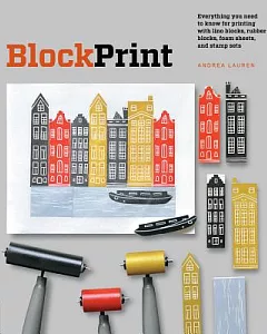 Block Print: Everything You Need to Know for Printing With Lino Blocks, Rubber Bloacks, Foam Sheets, and Stamps