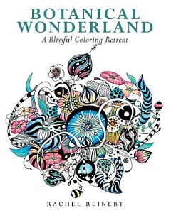 Botanical Wonderland Adult Coloring Book: A Blissful Coloring Retreat