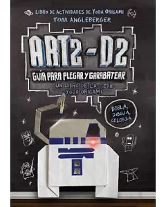 Art2-D2/ Art2-D2’s: Guía para plegar y garabatear/ Guide to Folding and Doodling
