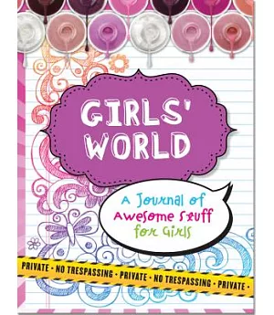 Girls’ World Locking Journal: A Journal of Awesome Stuff for Girls