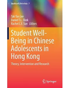 Student Well-being in Chinese Adolescents in Hong Kong: Theory, Intervention and Research