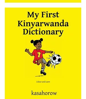 My First Kinyarwanda Dictionary: Colour and Learn