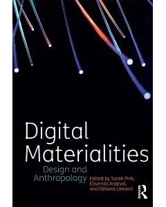 Digital Materialities: Design and Anthropology