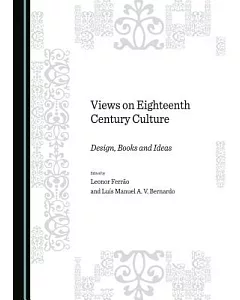 Views on Eighteenth Century Culture: Design, Books and Ideas