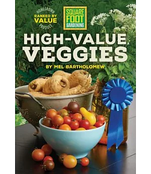Square Foot Gardening High-Value Veggies: Homegrown Produce Ranked by Value