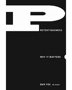 Pretentiousness: Why It Matters