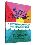The Joy of Swimming: A Celebration of Our Love for Getting in the Water