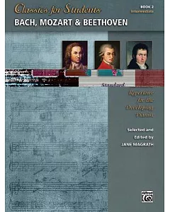 Bach, Mozart & Beethoven: Standard Repertoire for the Developing Pianist