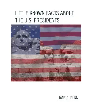 Little Known Facts About the U.S. Presidents