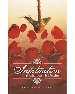 Infatuation: Character Is Destiny!