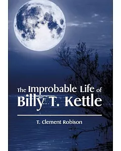 The Improbable Life of Billy t. Kettle