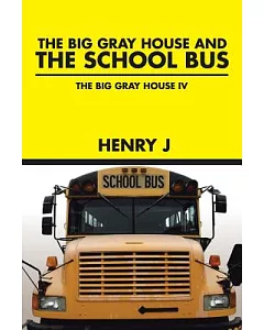 The Big Gray House and the School Bus: The Big Gray House IV