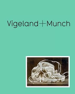 Vigeland + Munch: Behind the Myths