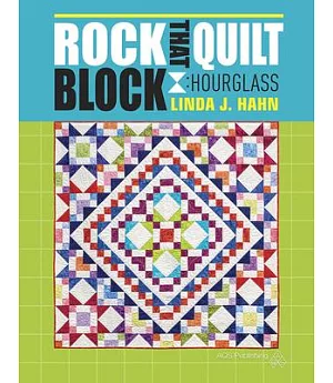 Rock That Quilt Block: Hourglass