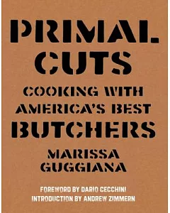 Primal Cuts: Cooking With America’s Best Butchers