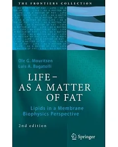 Life As a Matter of Fat: Lipids in a Membrane Biophysics Perspective