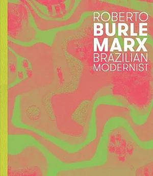 Roberto Burle Marx: Brazilian Modernist