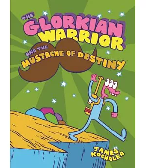 The Glorkian Warrior and the Mustache of Destiny 1