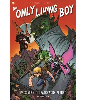 The Only Living Boy 1: Prisoner of the Patchwork Planet