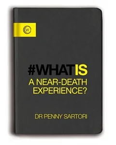 #What Is a Near Death Experience?