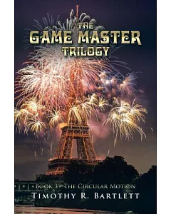 The Game Master Trilogy: The Circular Motion, Book Three