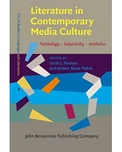 Literature in Contemporary Media Culture: Technology - Subjectivity - Aesthetics