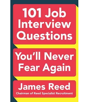 101 Job Interview Questions You’ll Never Fear Again