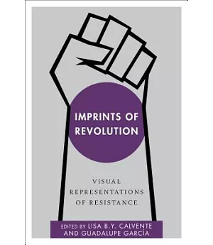Imprints of Revolution: Visual Representations of Resistance