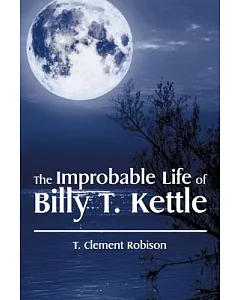 The Improbable Life of Billy t. Kettle