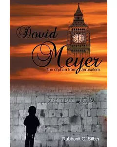 Dovid Meyer: The Orphan from Jerusalem