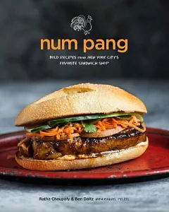 Num Pang: Bold Recipes from New York City’s Favorite Sandwich Shop