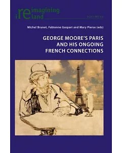 George Moores Paris and His Ongoing French Connections