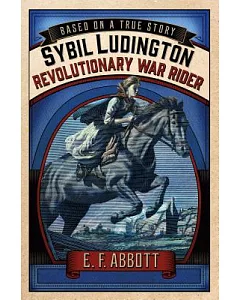 Sybil Ludington: Revolutionary War Rider