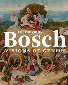 Hieronymus Bosch: Visions of Genius