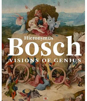 Hieronymus Bosch: Visions of Genius