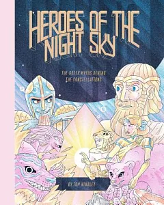Heroes of the Night Sky: The Greek Myths Behind the Constellations